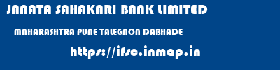 JANATA SAHAKARI BANK LIMITED  MAHARASHTRA PUNE TALEGAON DABHADE   ifsc code